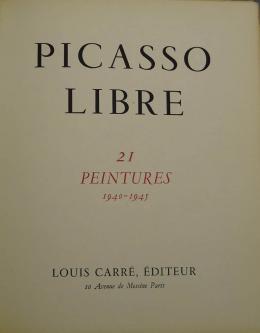 Picasso Libre 21 peintures 1940-1945
