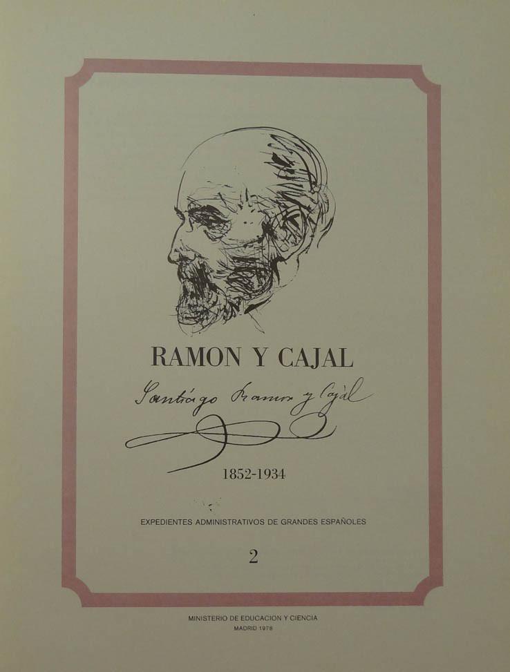 Ramón y Cajal. 1852-1934 expedientes administrati
