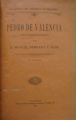Serrano y Sanz. Pedro de Valencia