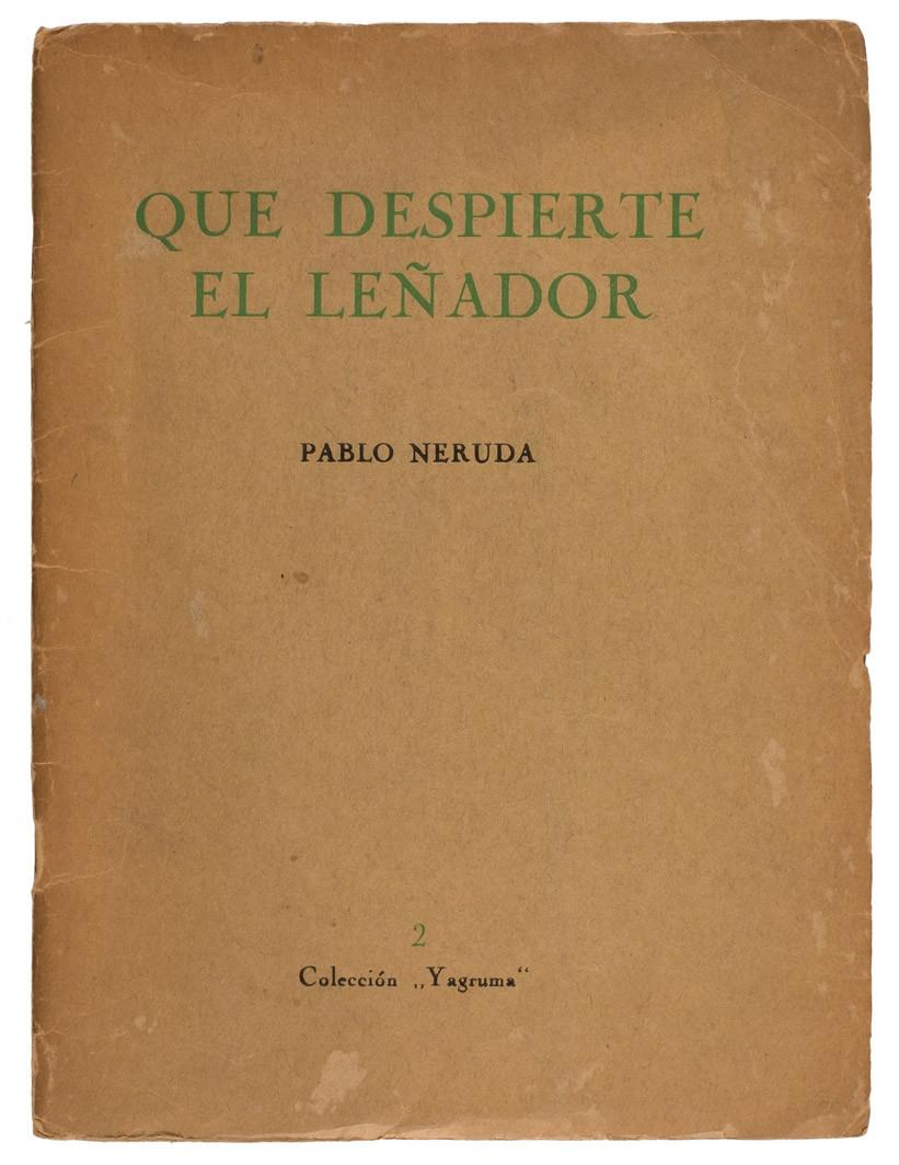 Neruda. Que despierte el leñador
