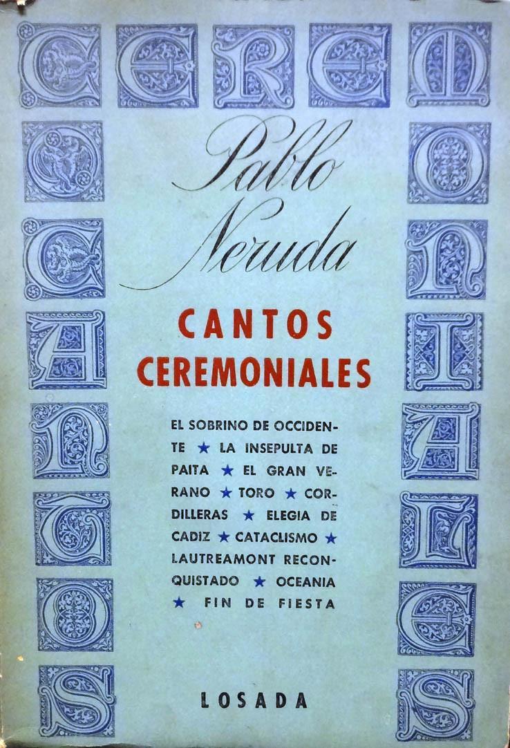Neruda. Cantos ceremoniales