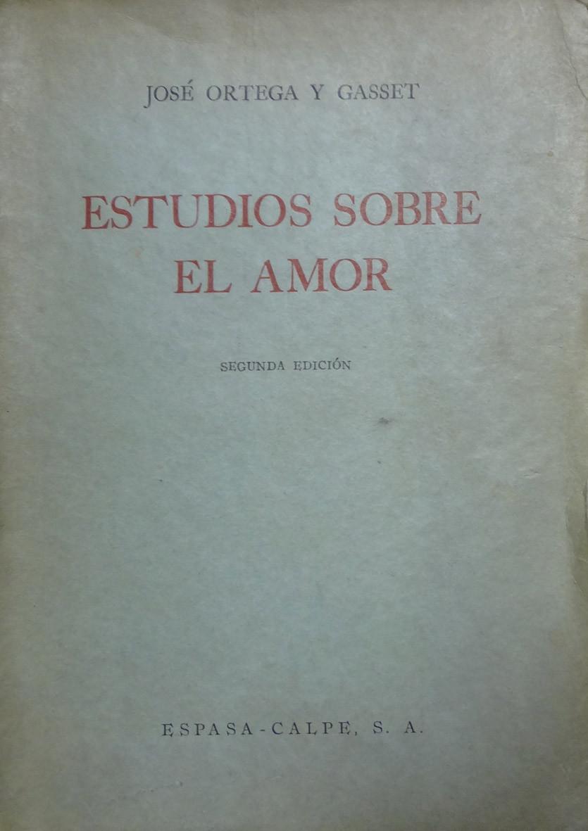 Ortega y Gasset. Estudios sobre el amor